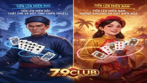 Cách chơi bài Tiến lên miền Bắc vs miền Nam 79Club